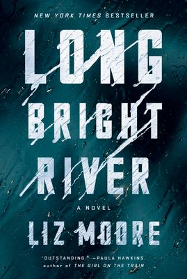 Rain on a windshield behind text reading Long Bright River: A Novel by Liz Moore